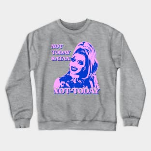 Not Today Satan, Not Today Bianca Del Rio Pastel Pop Art. RPDR Drag Race quotes Crewneck Sweatshirt